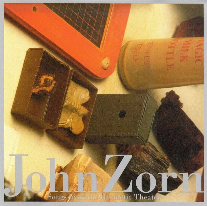 Zorn: Songs from the Hermetic Theatre