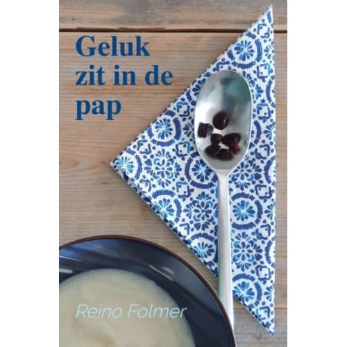 Geluk Zit In De Pap - Reino Folmer