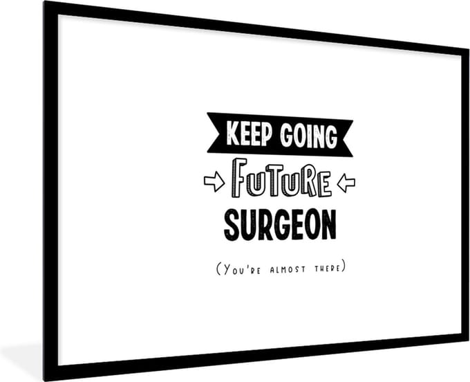 Fotolijst incl. Poster - Quotes - Studeren - Chirurg - Dokter - 90x60 cm - Posterlijst