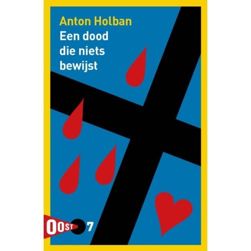 Een Dood Die Niets Bewijst - Oost! - Anton Holban