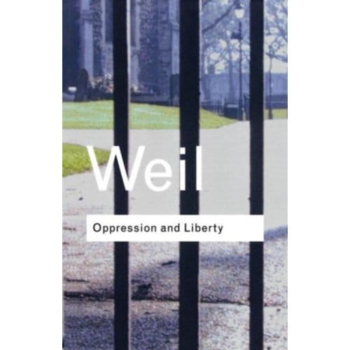 Oppression And Liberty - Routledge Classics - Weil, Simone