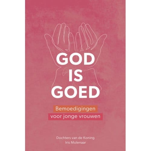 God Is Goed - Iris Molenaar