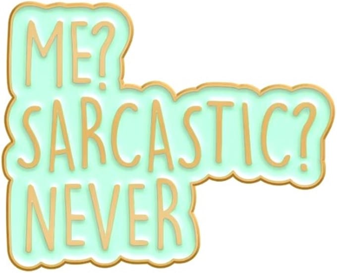 Pin Broche - enamel pin - kledingspeld - Never sarcastic