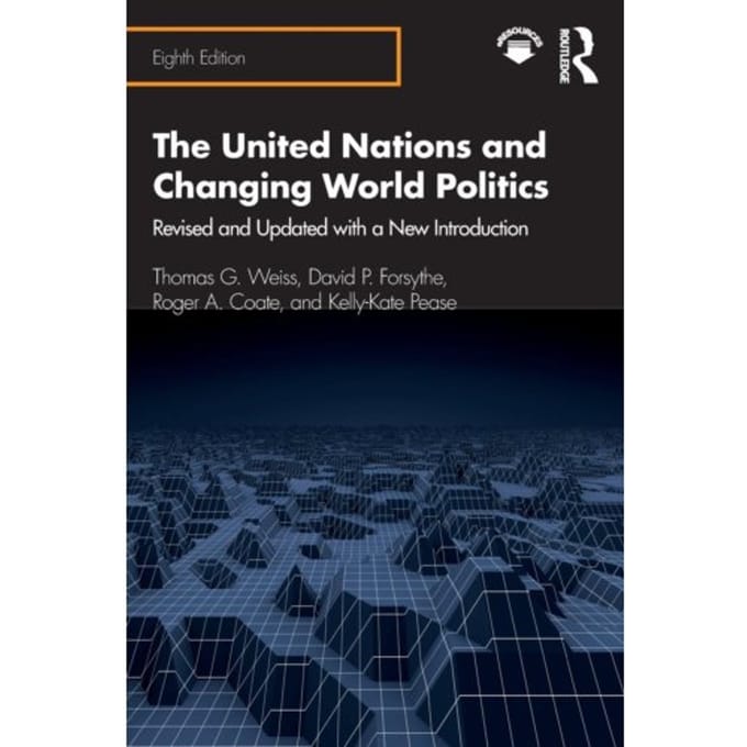 The United Nations And Changing World Politics - Thomas G. Weiss