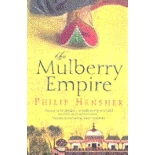 The Mulberry Empire - Philip Hensher