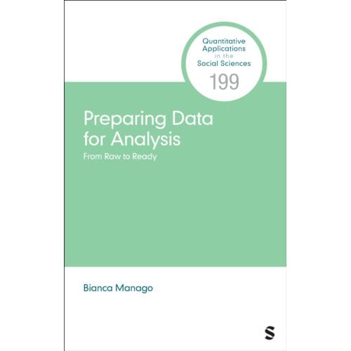 Preparing Data For Analysis - Quantitative Applications In The Social Sciences - Bianca Manago