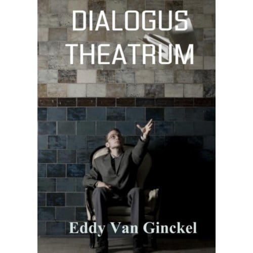Dialogus Theatrum - Eddy van Ginckel