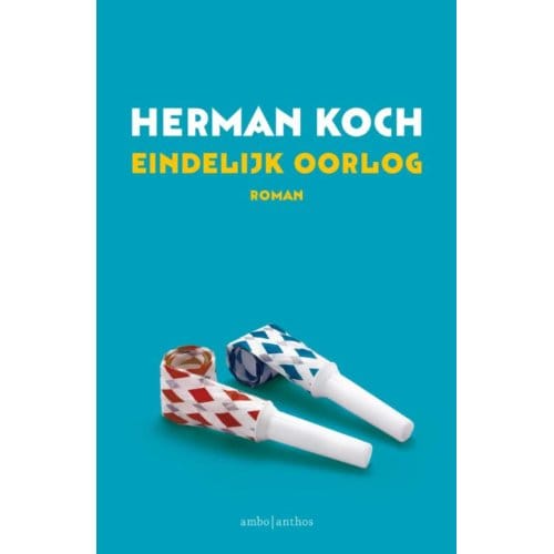 Eindelijk Oorlog - Herman Koch