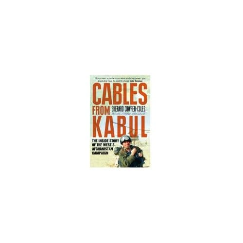 Cables From Kabul - Sherard Cowper-Coles