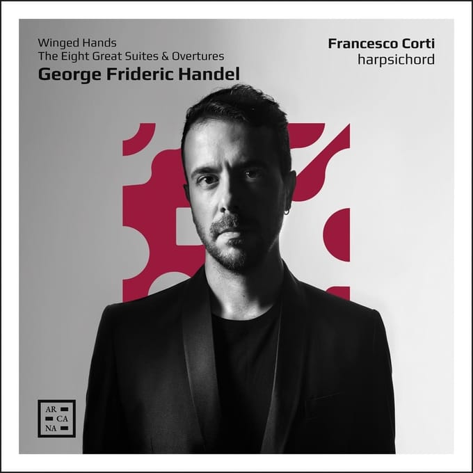 Francesco Corti - Handel: Winged Hands. The Eight Great Suites & Overtures (2 CD)