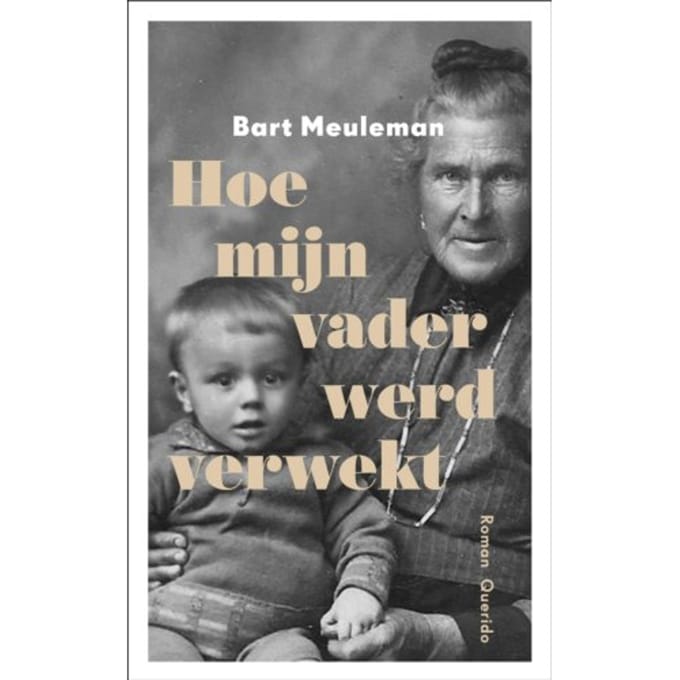 Hoe Mijn Vader Werd Verwekt - Bart Meuleman