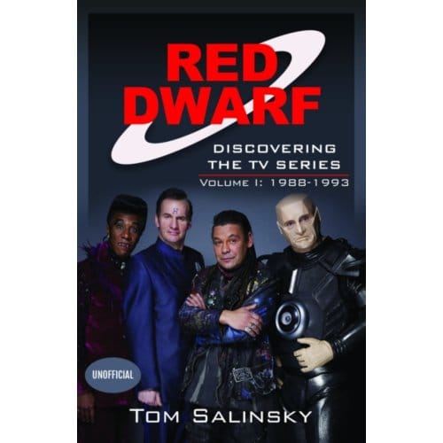 Red Dwarf: Discovering The Tv Series - Tom Salinsky