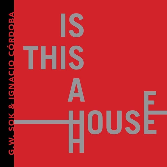 G.W. Sok & Ignacio Cordoba - Is This A House (CD)