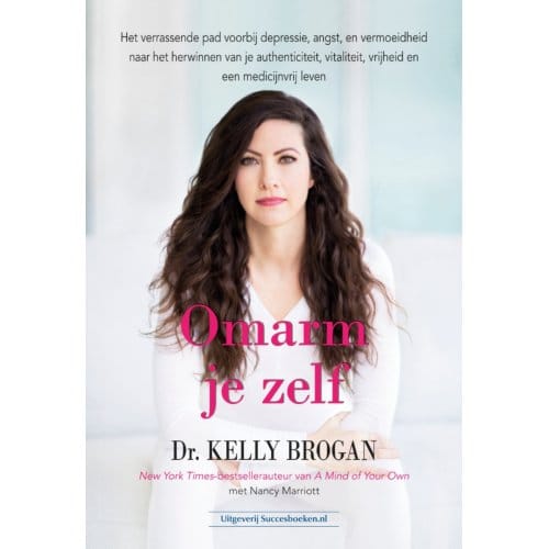 Omarm Je Zelf - Dr. Kelly Brogan