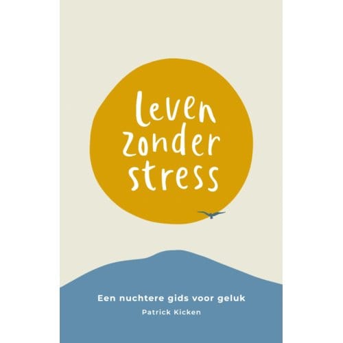 Leven Zonder Stress - Patrick Kicken