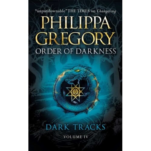 Dark Tracks - Order Of Darkness - Philippa Gregory