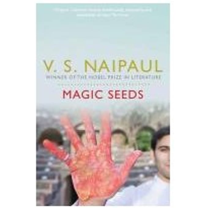 Magic Seeds - V. S. Naipaul