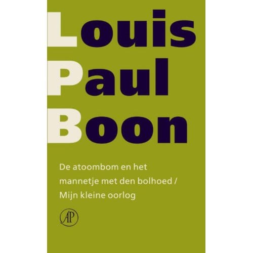 De Atoombom En Het Mannetje Met Den Bolhoed/Mijn Kleine Oorlog - L.-P. Boon