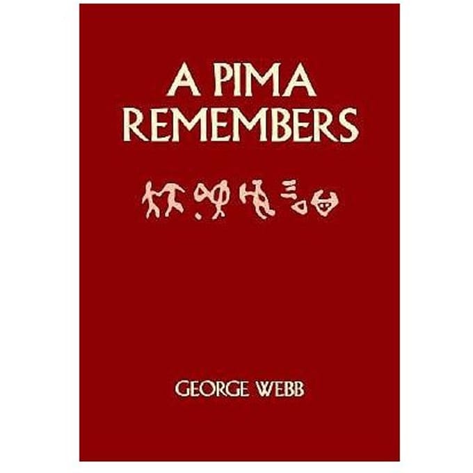 A Pima Remembers - Webb, George