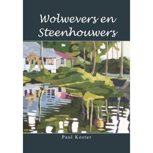 Wolwevers En Steenhouwers - Paul Koster
