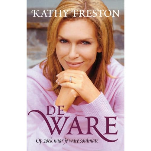 De Ware - Kathy Freston