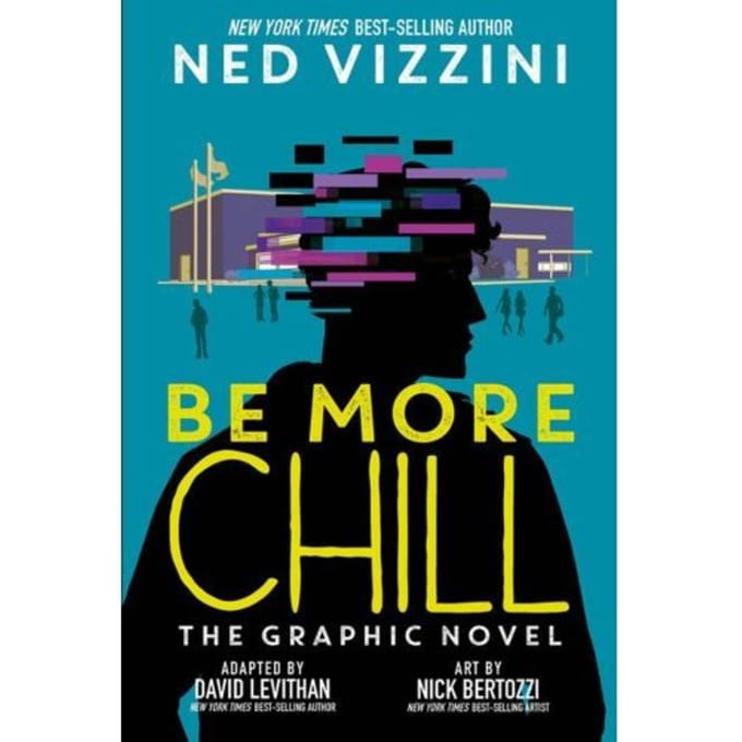 Be More Chill: The Graphic Novel - Ned Vizzini
