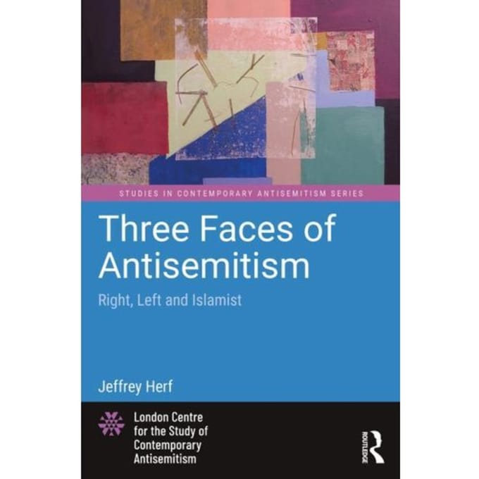 Three Faces Of Antisemitism - Studies In Contemporary Antisemitism - Herf, Jeffrey (University of Mar
