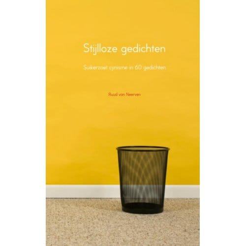 Stijlloze Gedichten - Ruud van Neerven