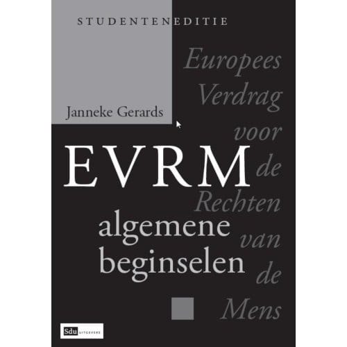 Europees Verdrag Voor De Rechten Van De Mens, Algemene Beginselen, Studenteneditie - Janneke Gerards