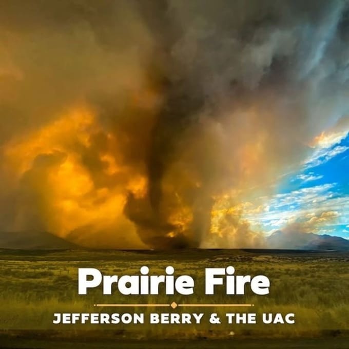 Prairie Fire - Jefferson Berry & The Uac
