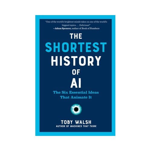 The Shortest History Of Ai - Shortest History - Toby Walsh