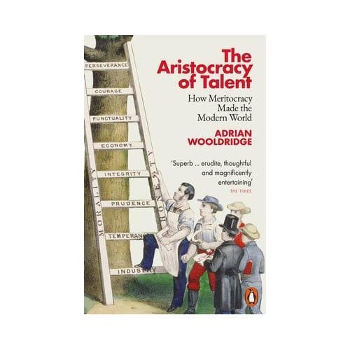 The Aristocracy Of Talent - Adrian Wooldridge