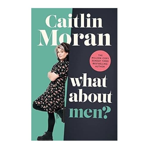 What About Men? - Caitlin Moran
