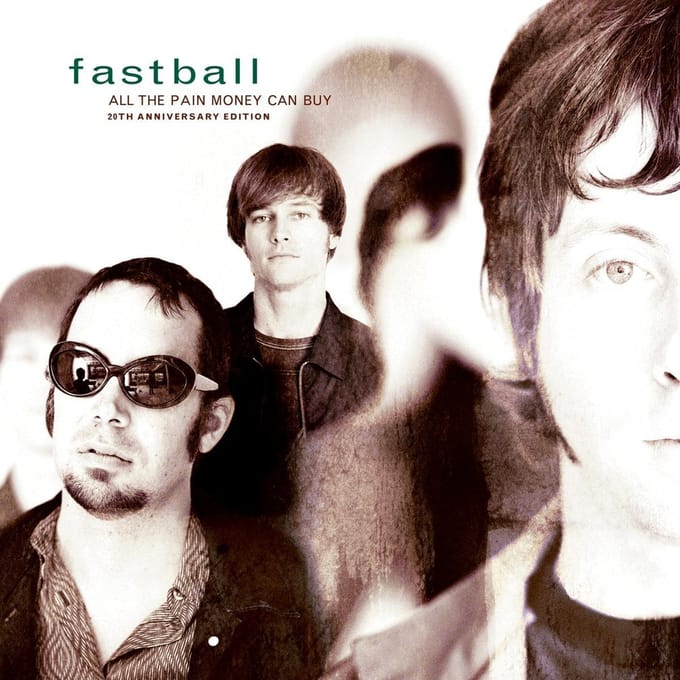 All The Pain Money Can Buy -20th Anniversary Edition- - Fastball