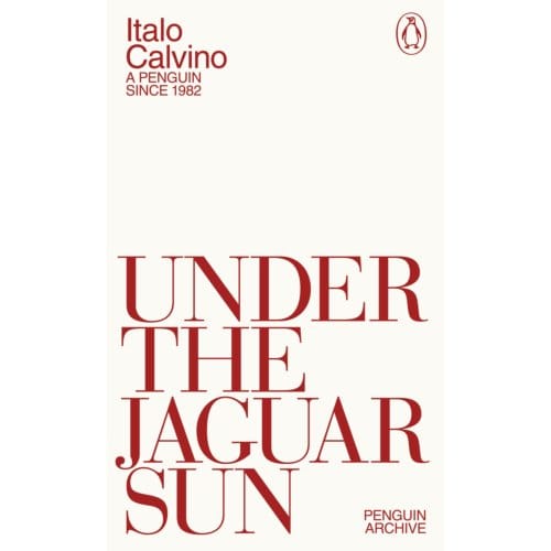 Under The Jaguar Sun - Penguin Archive - Italo Calvino