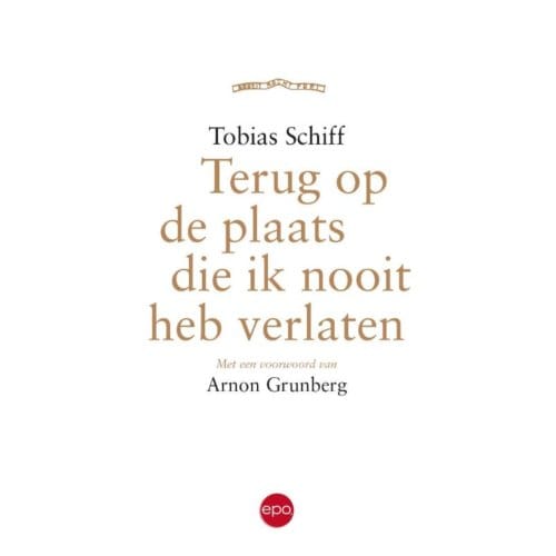 Terug Op De Plaats Ik Nooit Heb Verlaten - Tobias Schiff