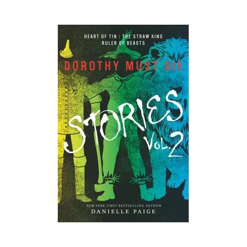 Dorothy Must Die Stories Volume 2 - Danielle Paige