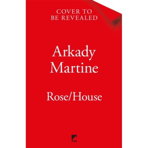 Rose/House - Arkady Martine