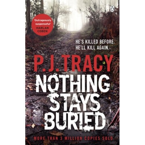 Nothing Stays Buried - Twin Cities Thriller - P. J. Tracy