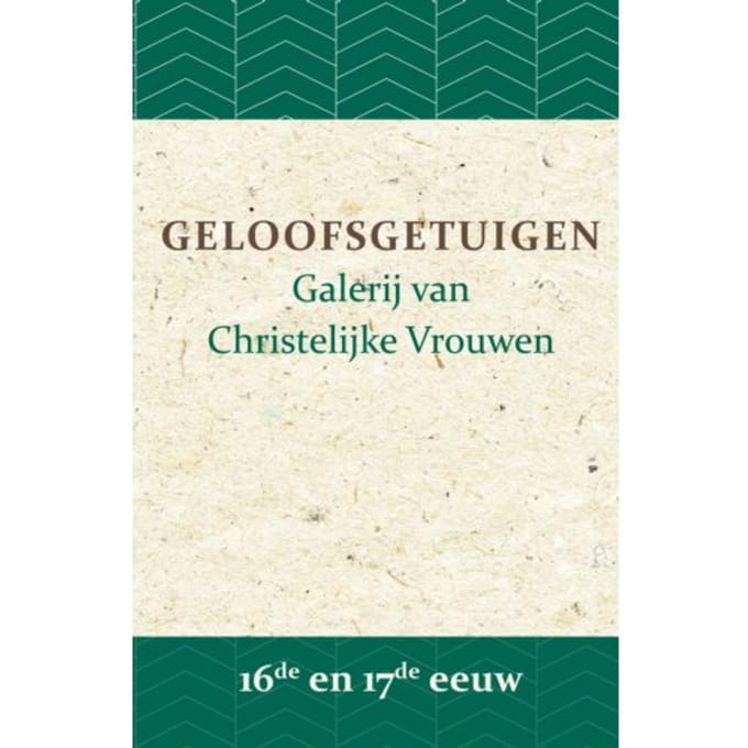Geloofsgetuigen 16de En 17de Eeuw - Geloofsgetuigen - B.J. Adriana