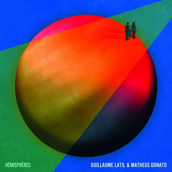 Guillaume Latil, Matheus Donato - Hemispheres (LP)