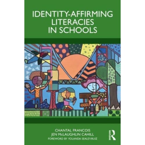 Identity-Affirming Literacies In Schools - Chantal Francois