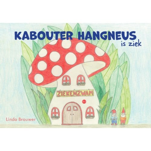 Kabouter Hangneus Is Ziek - Linda Brouwer