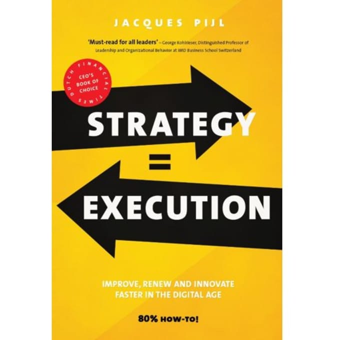 Strategy = Execution - Jacques Pijl