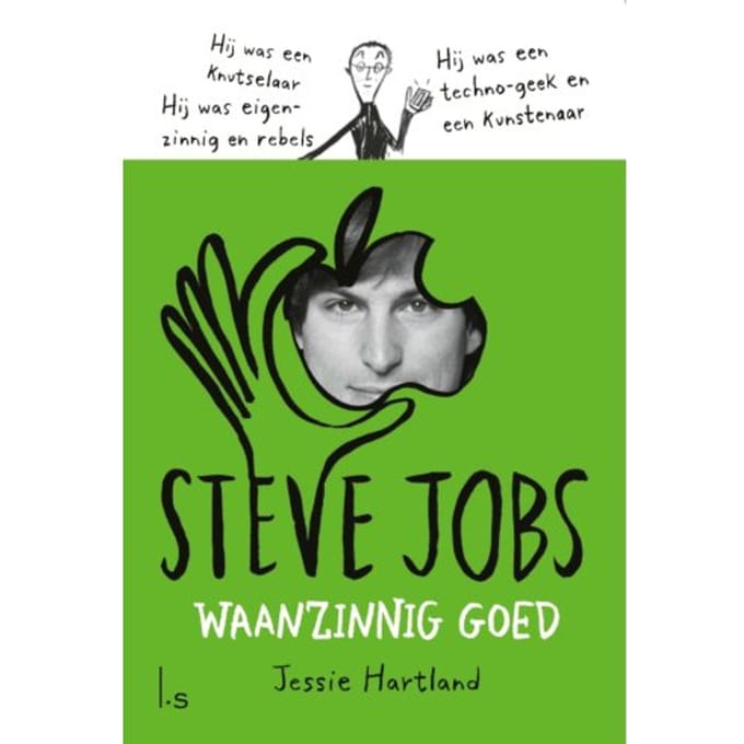 Steve Jobs. Waanzinnig Goed - Jessie Hartland