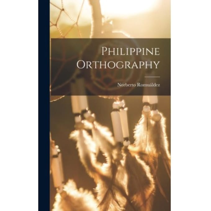 Philippine Orthography - Norberto 1875-1941 Romualdez
