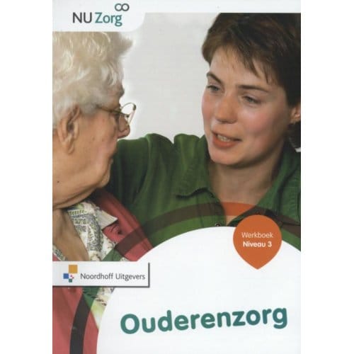 Ouderenzorg / Niveau 3 - / Werkboek - Nu Zorg