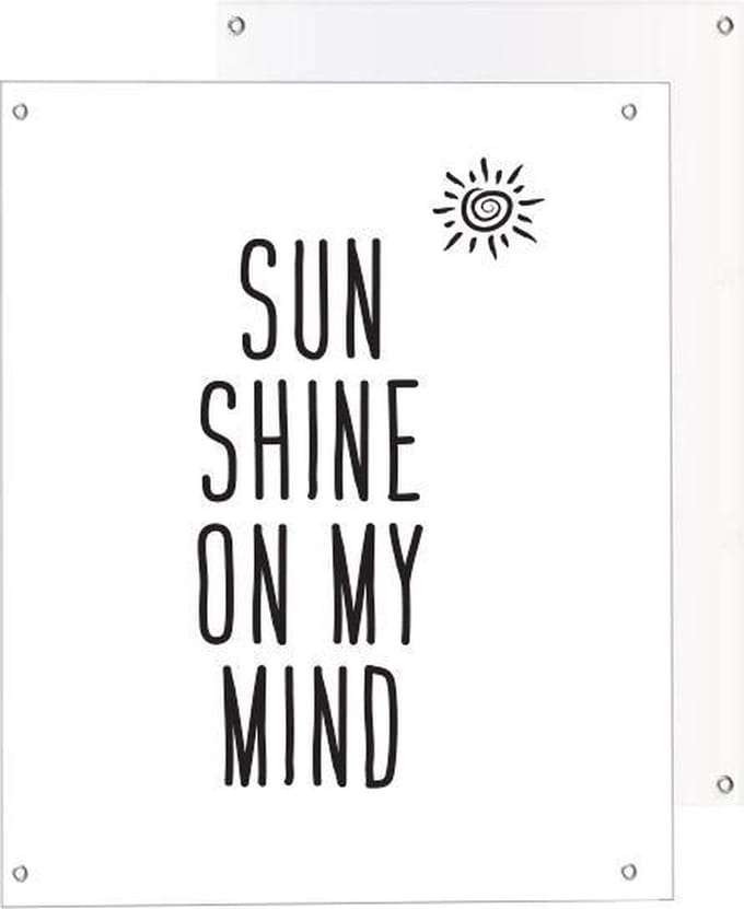 Tuinposter Tekst Sunshine on My Mind - 40 x 50 cm - Quote voor Buiten - Tuindecoratie Tuindoek