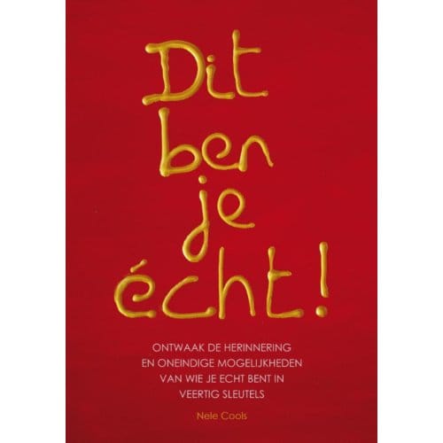 Dit Ben Je Echt! - Nele Cools