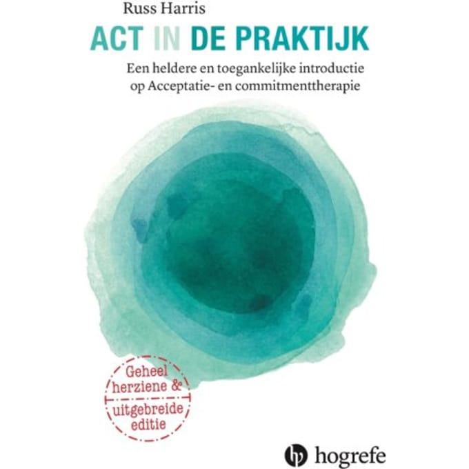 Act In De Praktijk - Russ Harris